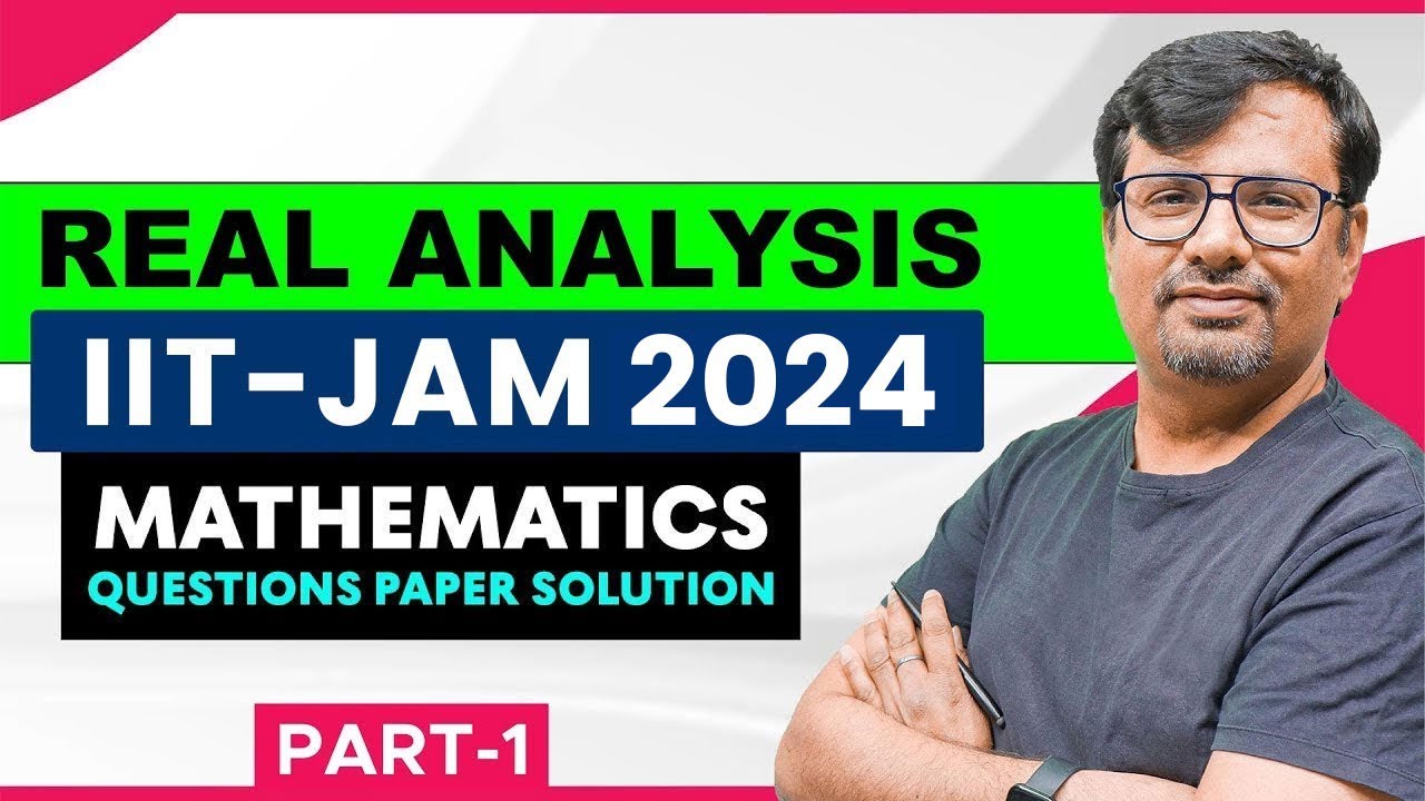 IIT JAM 2024 Question Paper With Solution | Real Analysis | IIT JAM Exam 2022 Mathematics - GP Sir