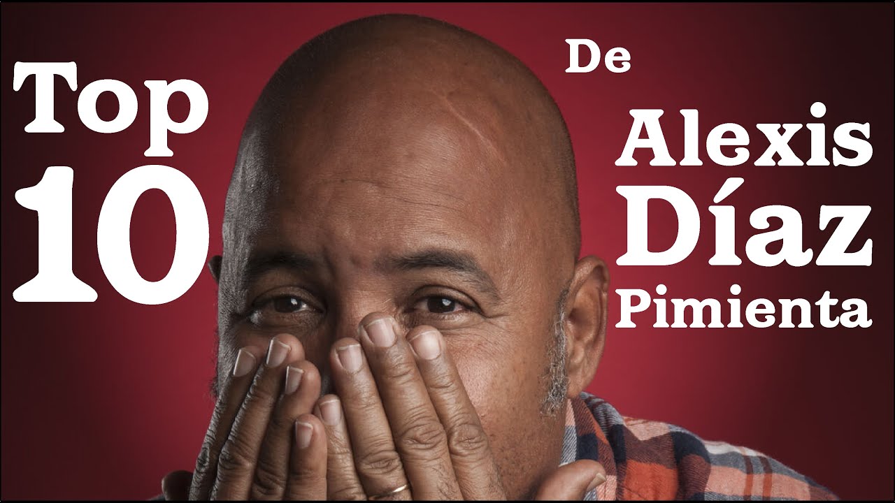 El TOP 10 de Alexis Díaz-Pimienta.