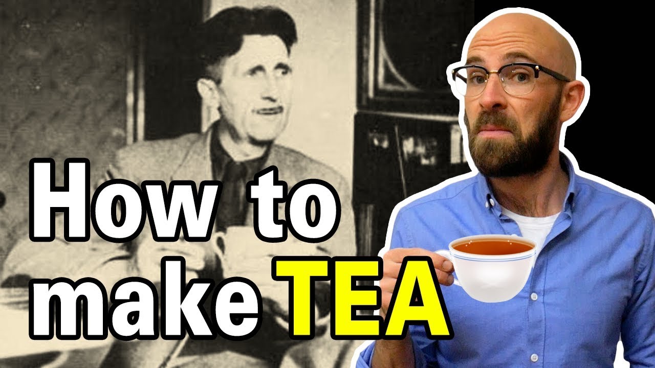 How to Make a Proper Cup of Tea (According to famed Englishman George Orwell...)