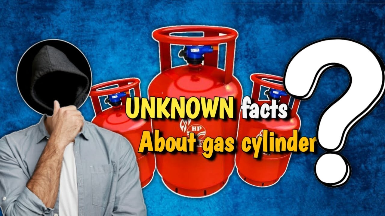UNKNOWN facts about gas cylender l GAS CYLINDER is dangerous if...ll