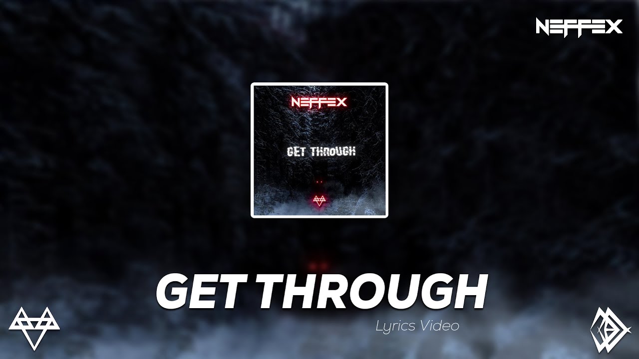 NEFFEX - Get Through [Lyrics]