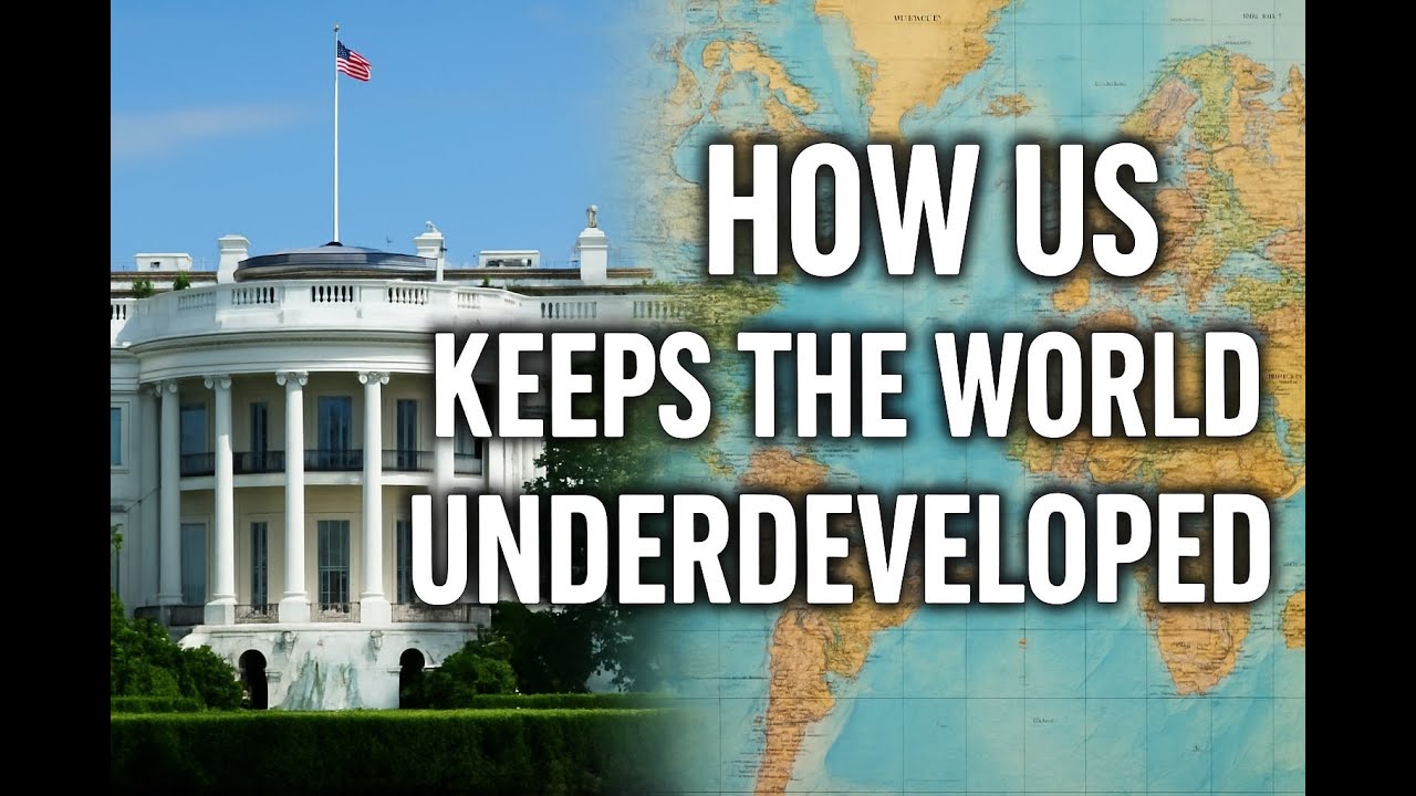 How US keeps the World underdeveloped - The Washington Consensus explained!