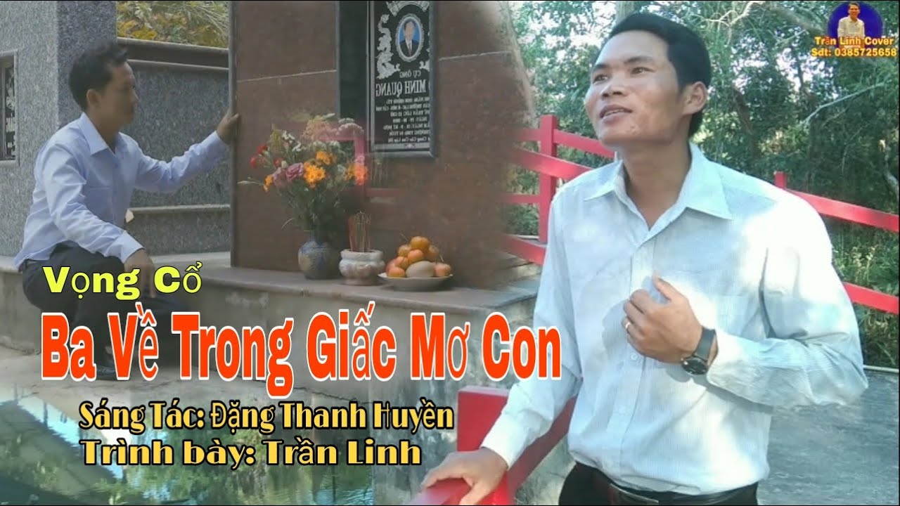 Vọng Cổ: BA VỀ TRONG GIẤC MƠ CON_ Giọng hát: Trần Linh/Xuân này cha còn đâu!