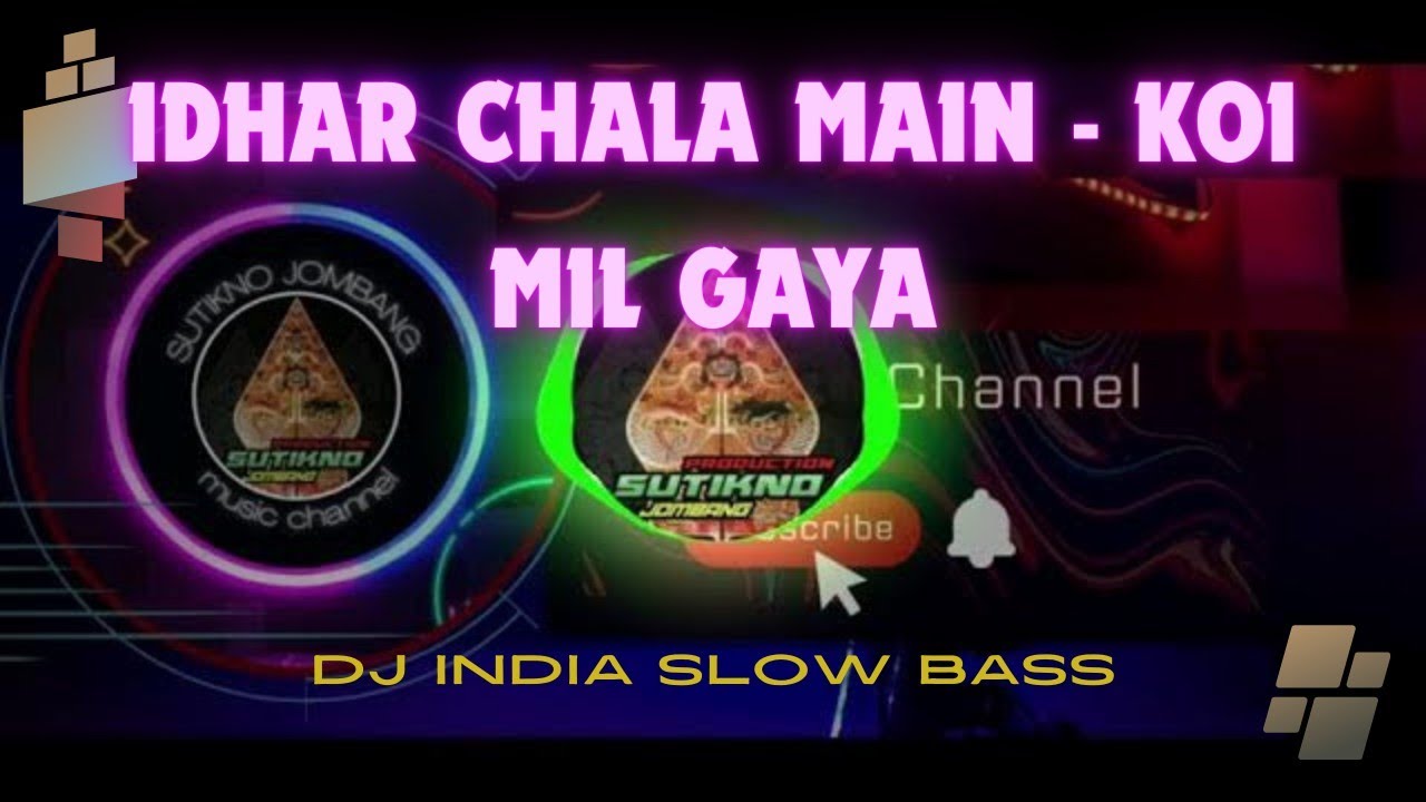 DJ INDIA SLOW BASS  ||  IDHAR CHALA MAIN - KOI MIL GAYA