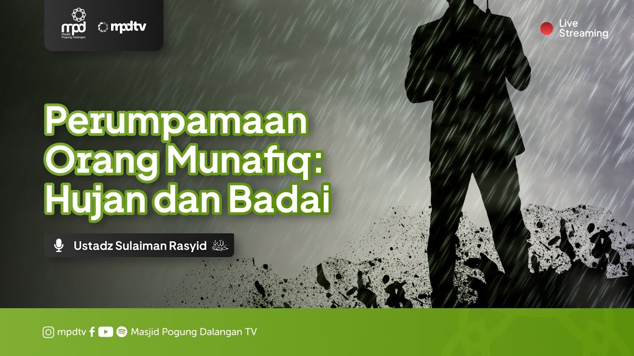 14. PERUMPAMAAN ORANG MUNAFIQ: HUJAN DAN BADAI | Ust Sulaiman Rasyid | Adab Terhadap Al-Qur'an