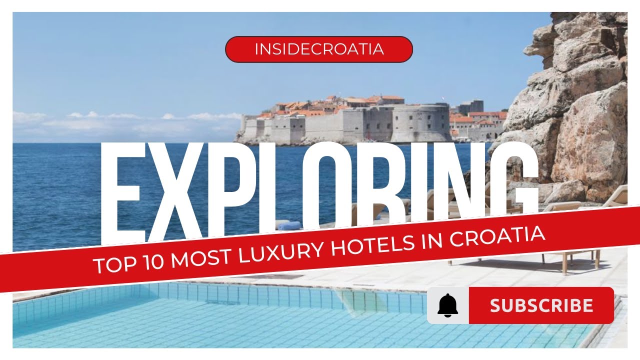 Top 10 Most Luxury Hotels In Croatia