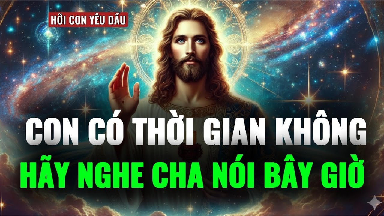 🔴 CON ƠI, ĐỪNG SỢ, KHÔNG CÓ THẾ LỰC NÀO CÓ THỂ ĐÁNH BẠI ĐƯỢC CON | THÔNG ĐIỆP TỪ CHÚA