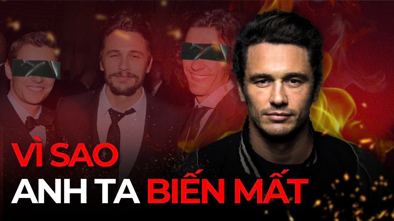TỪ NGÔI SAO TRÊN ĐẠI LỘ DANH VỌNG ĐẾN KẺ NGHIỆN T*NH D*C | JAMES FRANCO