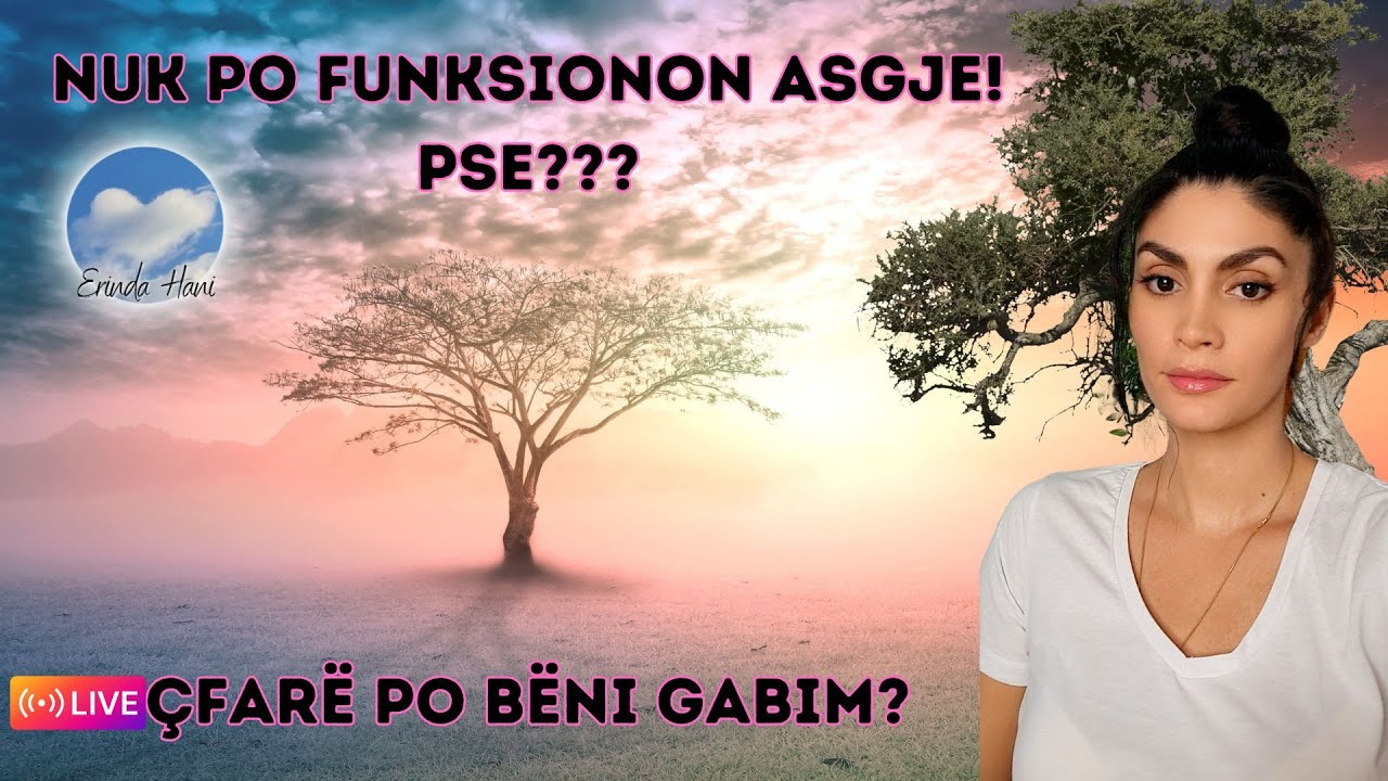 Nuk po funksionon asgje! Pse?| ÇFARË po bëni gabim?|LIVE| Erinda Hani