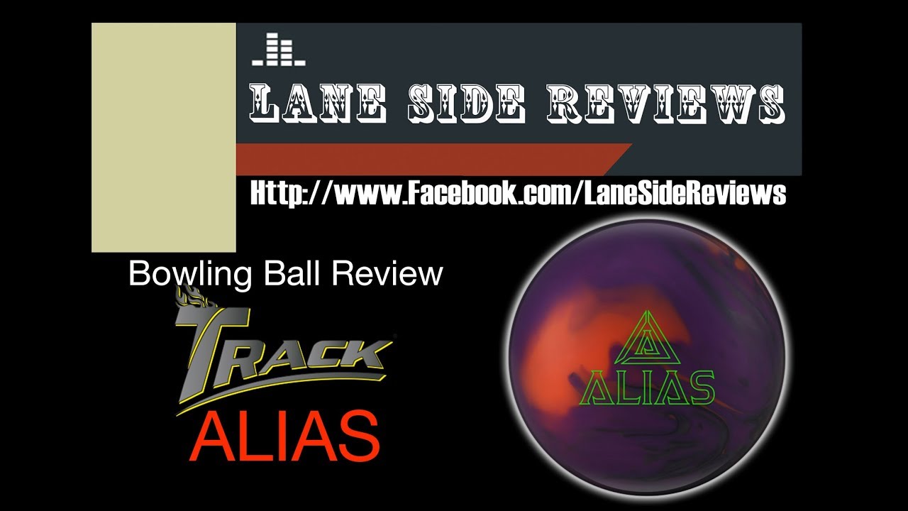 Track ALIAS Ball Review by Lane Side Reviews