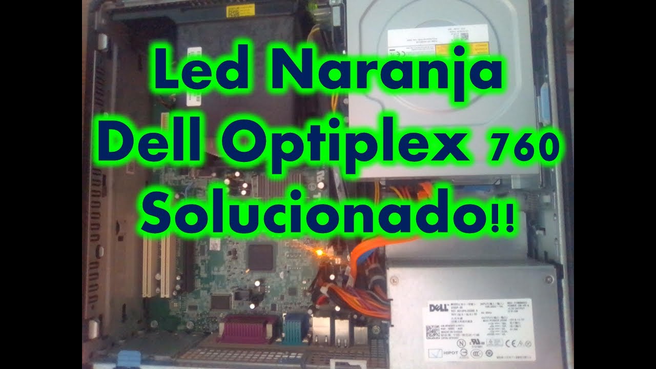 Led Naranja parpadea en Dell Optiplex 760 (Solución)