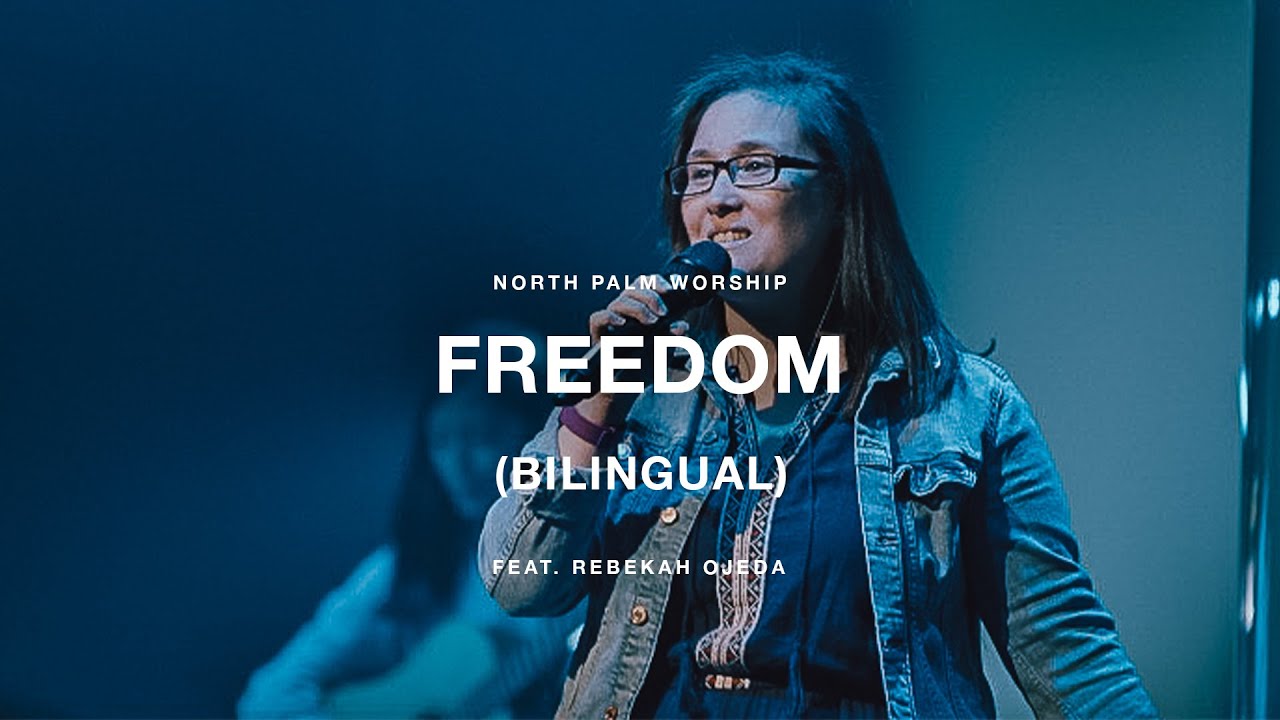 Freedom by Jesus Culture-Bilingual (Feat. Rebekah Ojeda) | North Palm Worship