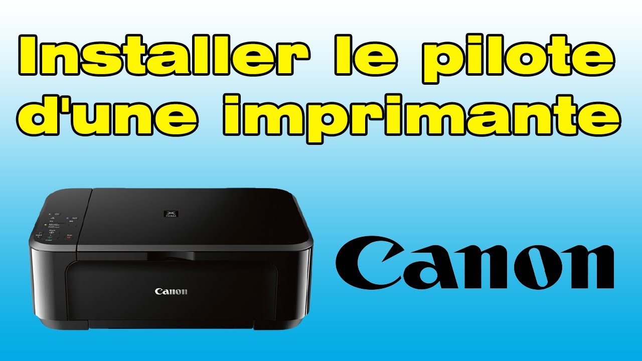 Comment Installer le pilote d'une imprimante Canon