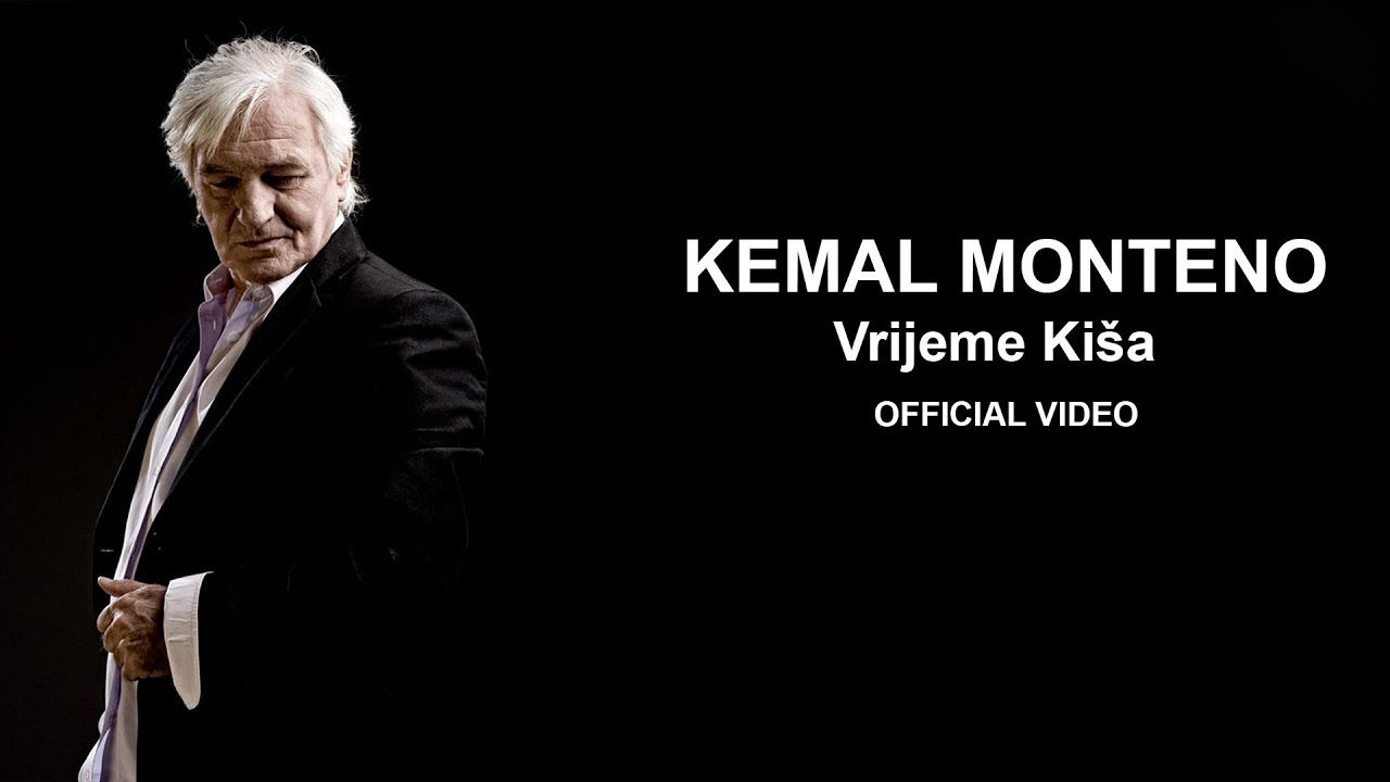 Kemal Monteno - Vrijeme kiša  (Official Video) HD