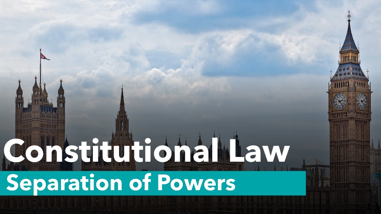 Introduction to the Separation of Powers - Constitutional Law