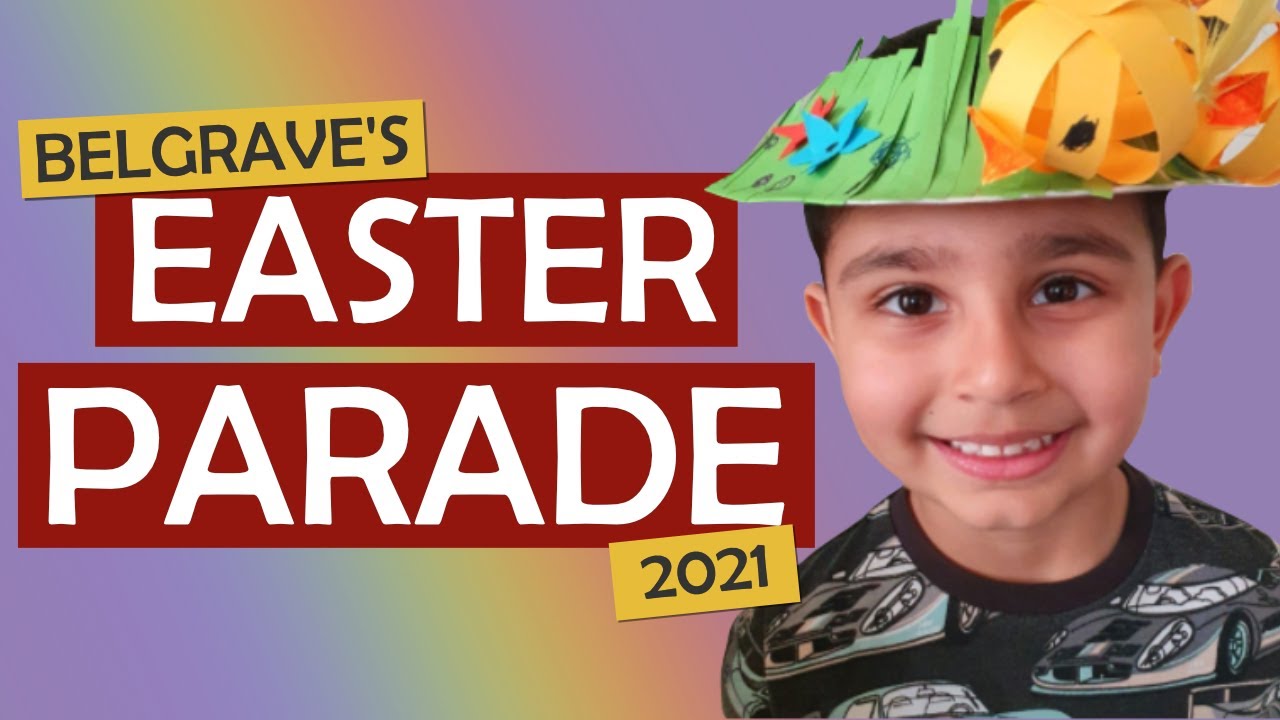 Belgrave's Easter Parade | 2021 | Belgrave at Home | Stay Positive
