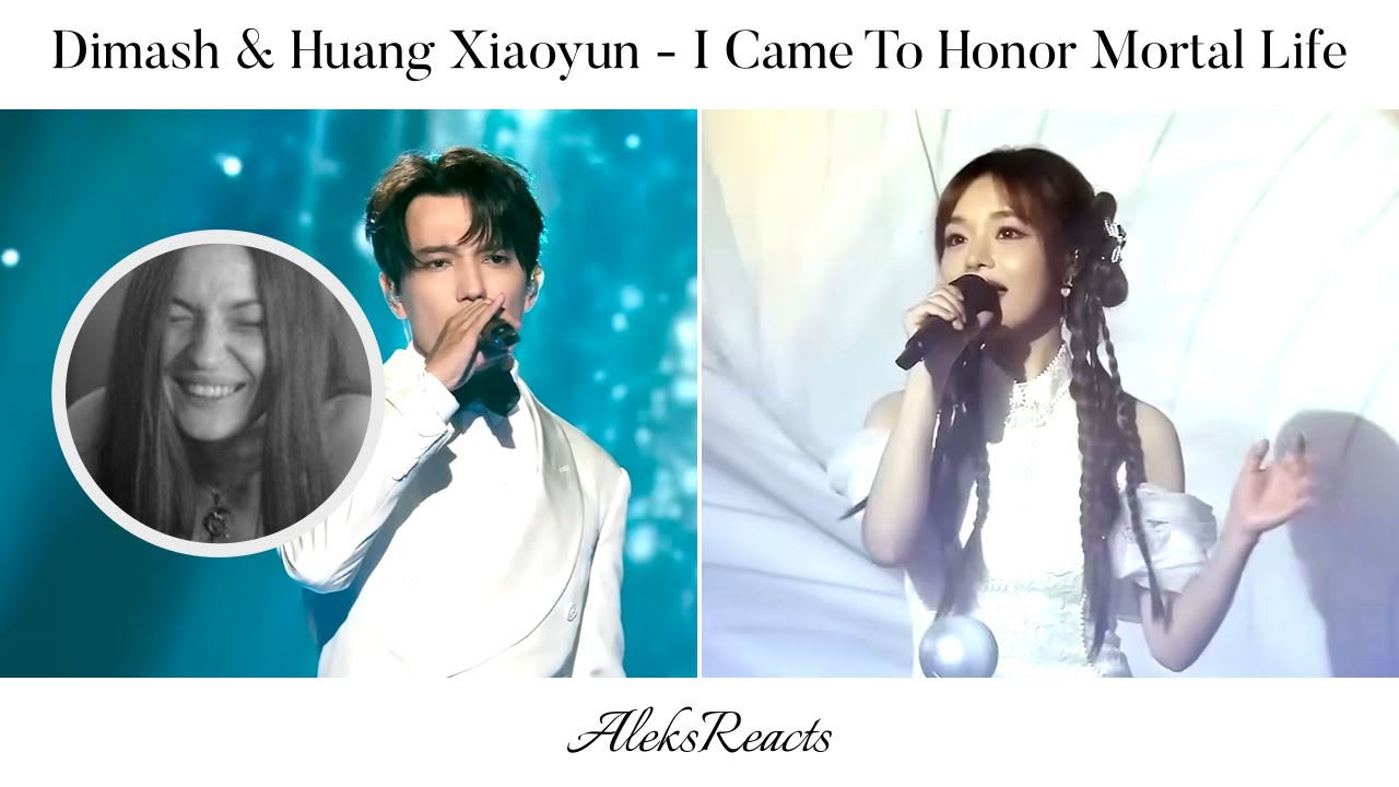 Dimash & Huang Xiaoyun - I Came To Honor Mortal Life | Reaction | POETRY IN MOTION