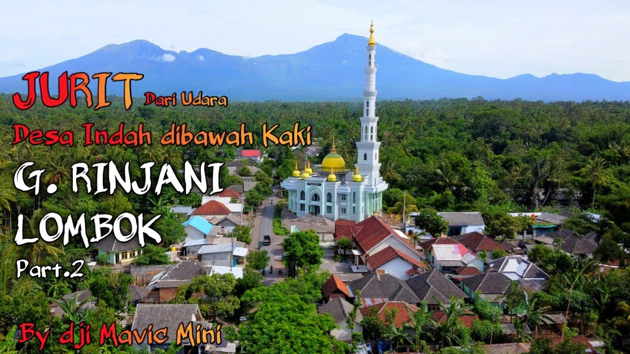 Jurit Desa Indah di Bawah Kaki Gunung Rinjani Lombok Part 2 | Lombok Drone View by dji mavic mini