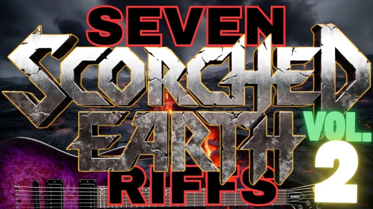 Seven Scorched Earth Riffs Vol 2