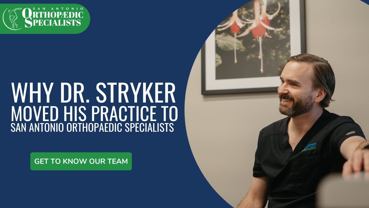Why Dr. Stryker Moved His Practice to San Antonio Orthopaedic Specialists
