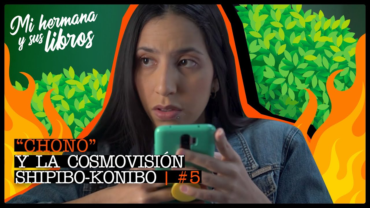 5. “Chono” y la cosmovisión Shipibo-konibo - Mi hermana y sus libros