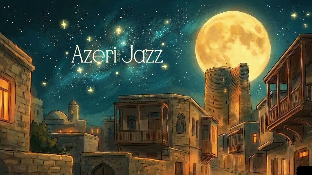 Azerbaijani Jazz Mix – Ethnic Jazz  | 1st Session