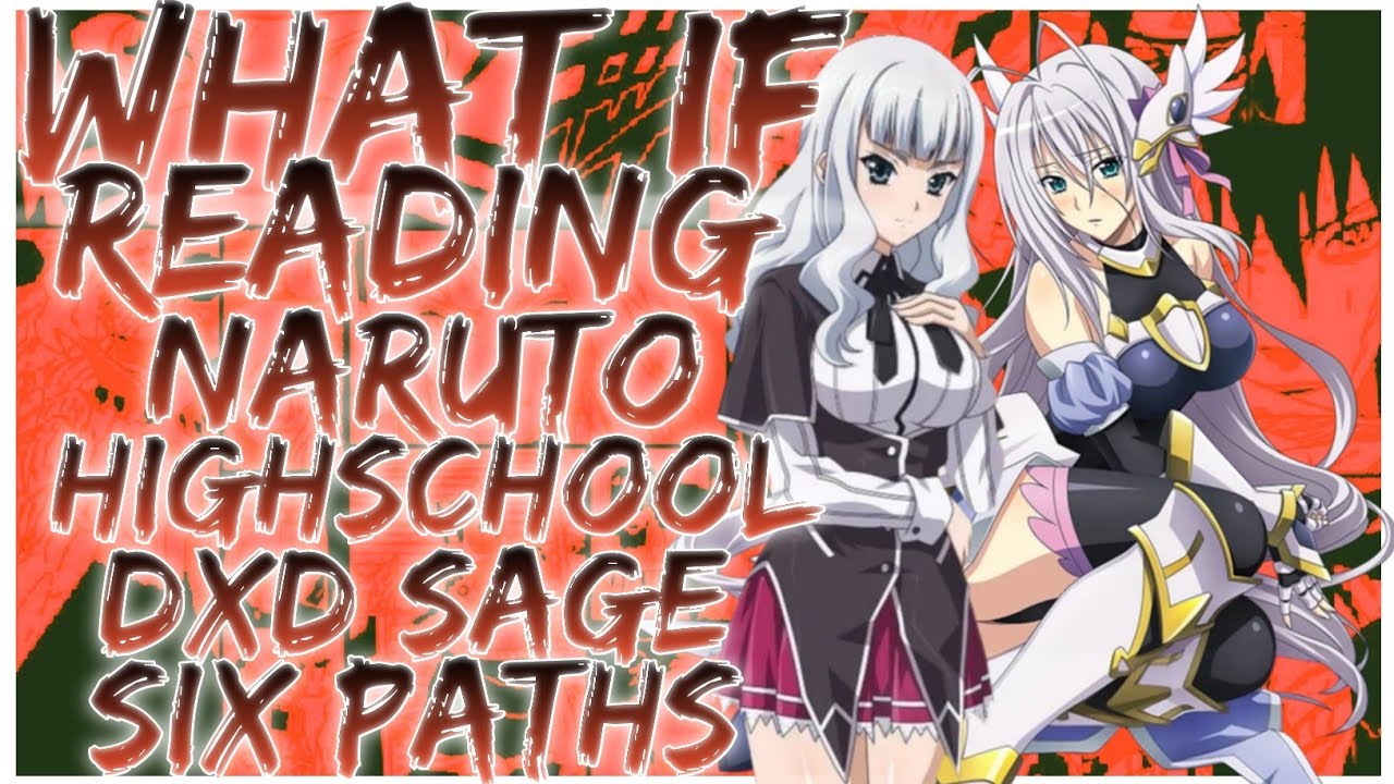 what if Reading Naruto Highschool DxD Sage six paths