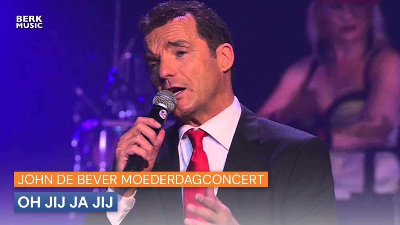 John de Bever Moederdagconcert - Oh Jij Ja Jij