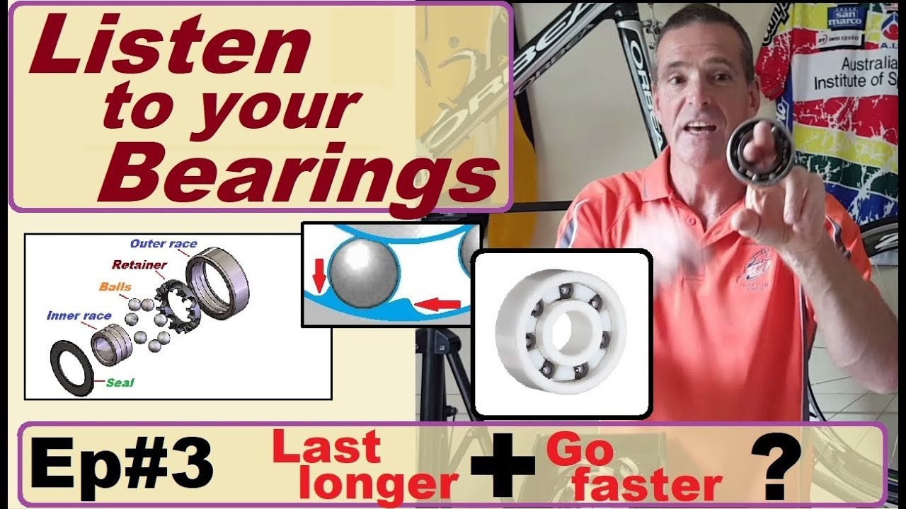 Listen to your Bearings - Episode 3..Last longer , go faster.