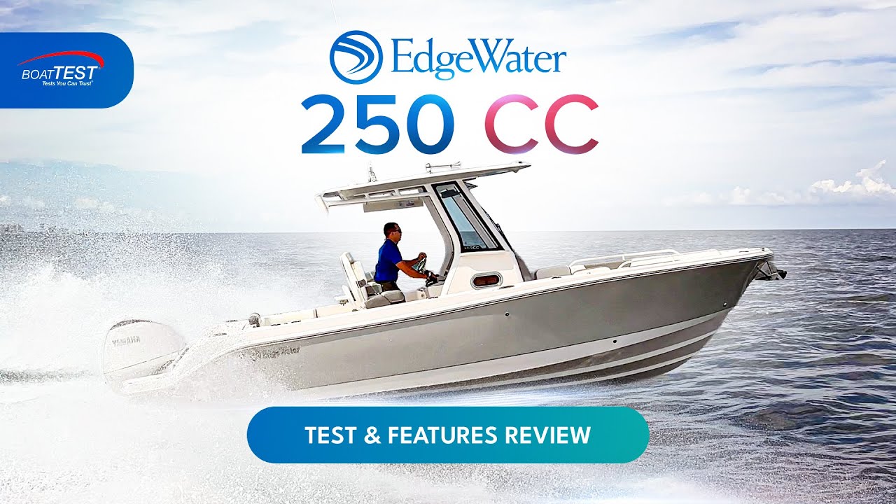 Тест EdgeWater 250CC | Создан с использованием технологии Single Piece Infusion (SPI) и SeaKeeper...