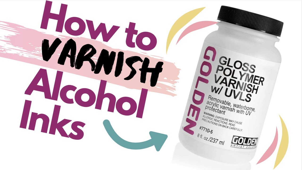 TUTORIAL: Varnishing ALCOHOL Inks