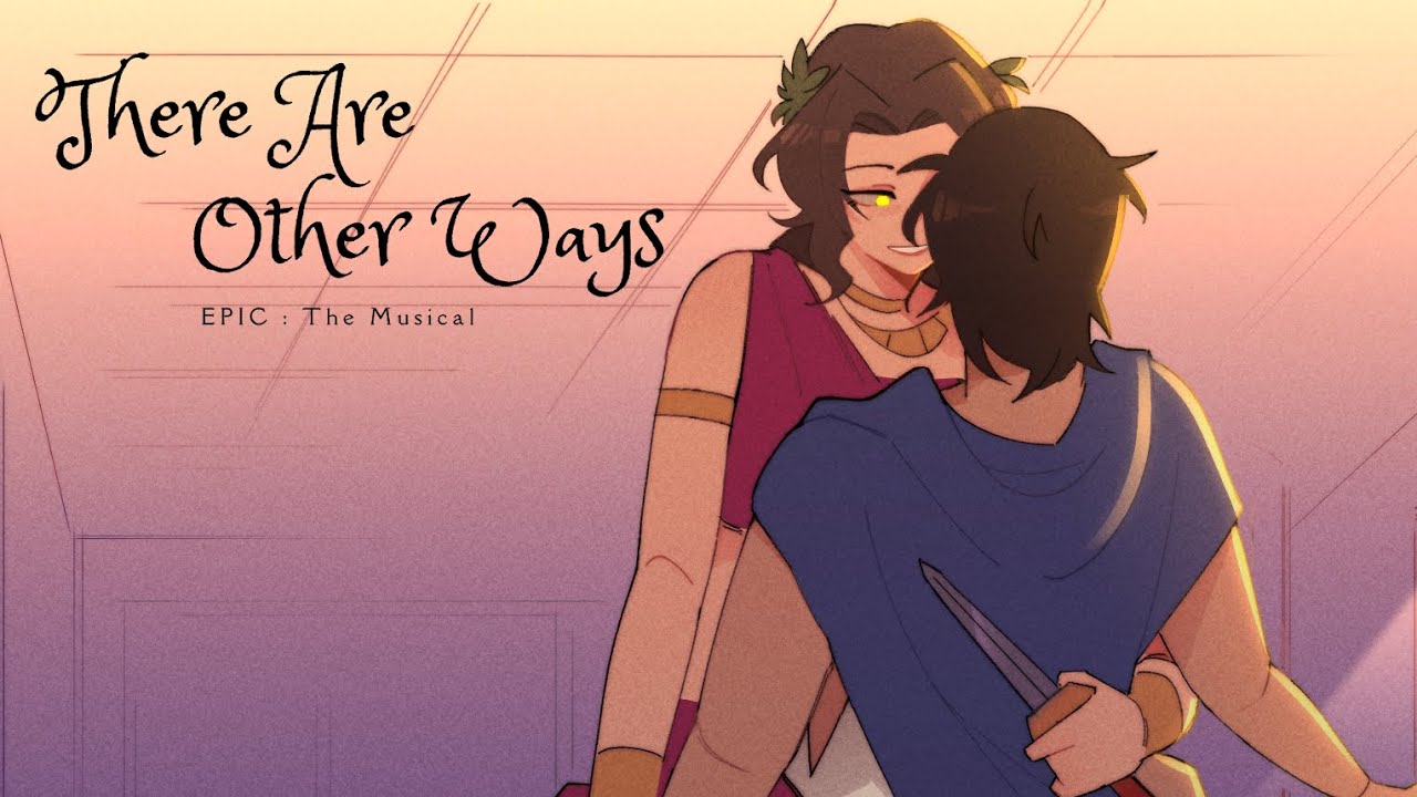 There Are Other Ways || EPIC : The Musical || Animatic (Student Project)