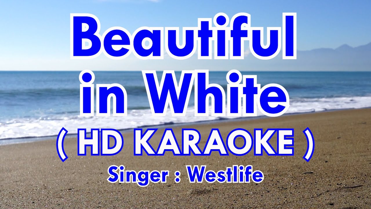 Beautiful in White ( HD Karaoke ) - Westlife