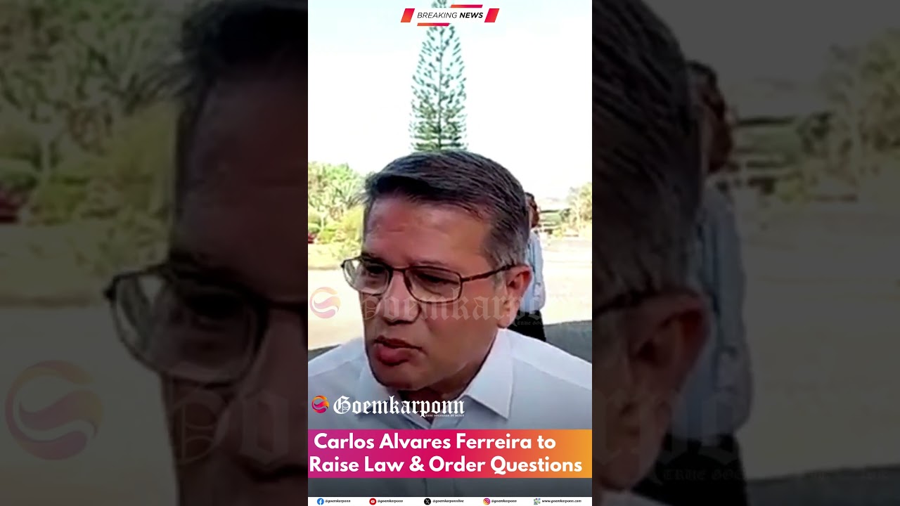 LoP to Address Goa Assembly; Carlos Alvares Ferreira to Raise Law & Order Questions