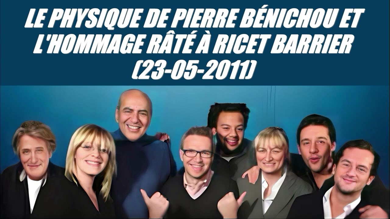 On va s'g&ecirc;ner - Le physique de Pierre B&eacute;nichou et l'hommage r&acirc;t&eacute; &agrave; Ricet Barrier (23-05-2011)