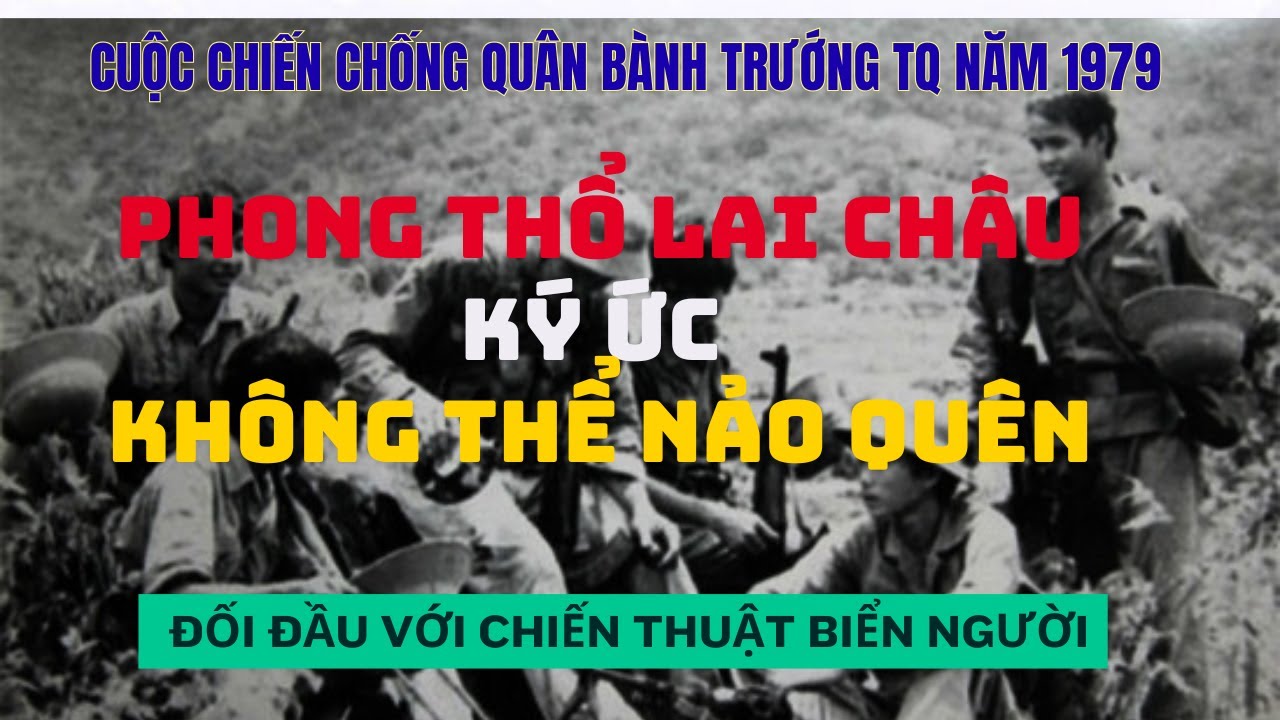 Trận phòng thủ ở Phong Thổ 1979 – Hồi ký máu lửa nơi biên cương | Ký ức chiến tranh