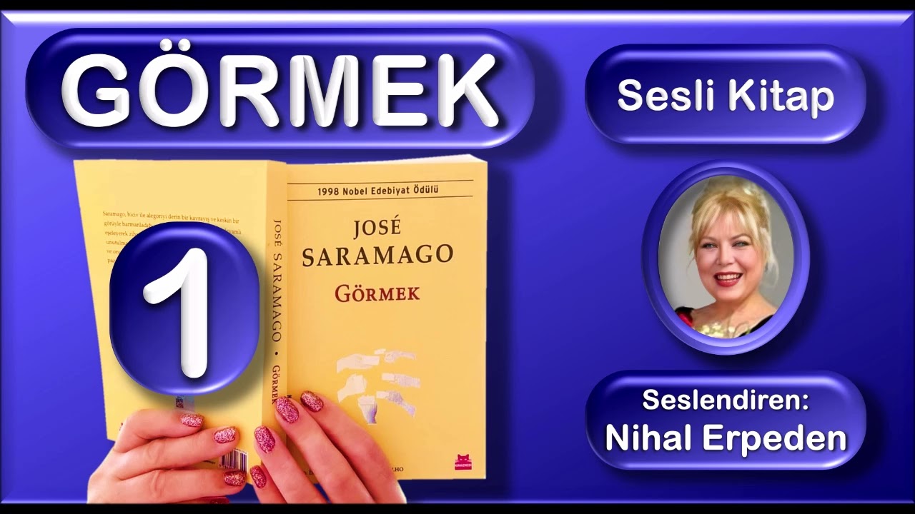 G&ouml;rmek - Sesli Kitap - Seslendiren: Nihal Erpeden - 1/11. Video - (9 -34 sayfalar) #seslikitap