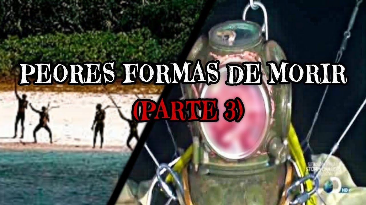 Peores Formas De Perder La Vida Parte 3