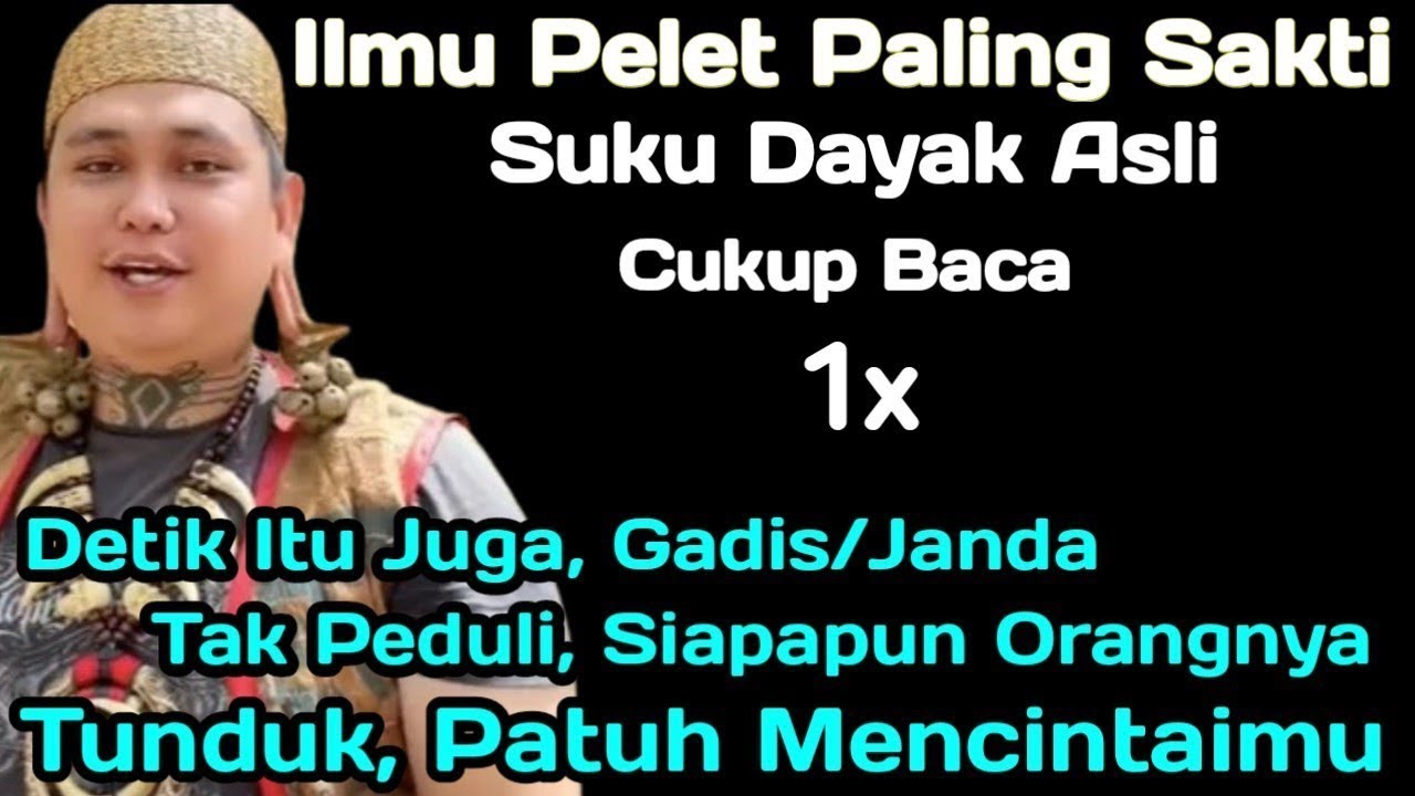 ILMU PELET TERLARANG SUKU DAYAK !! Sekali coba si dia langsung jatuh cinta padamu✓pelet suku dayak