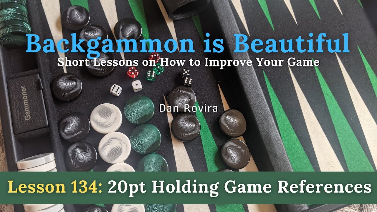 Backgammon:  20pt Holding Game References (Lesson 134)