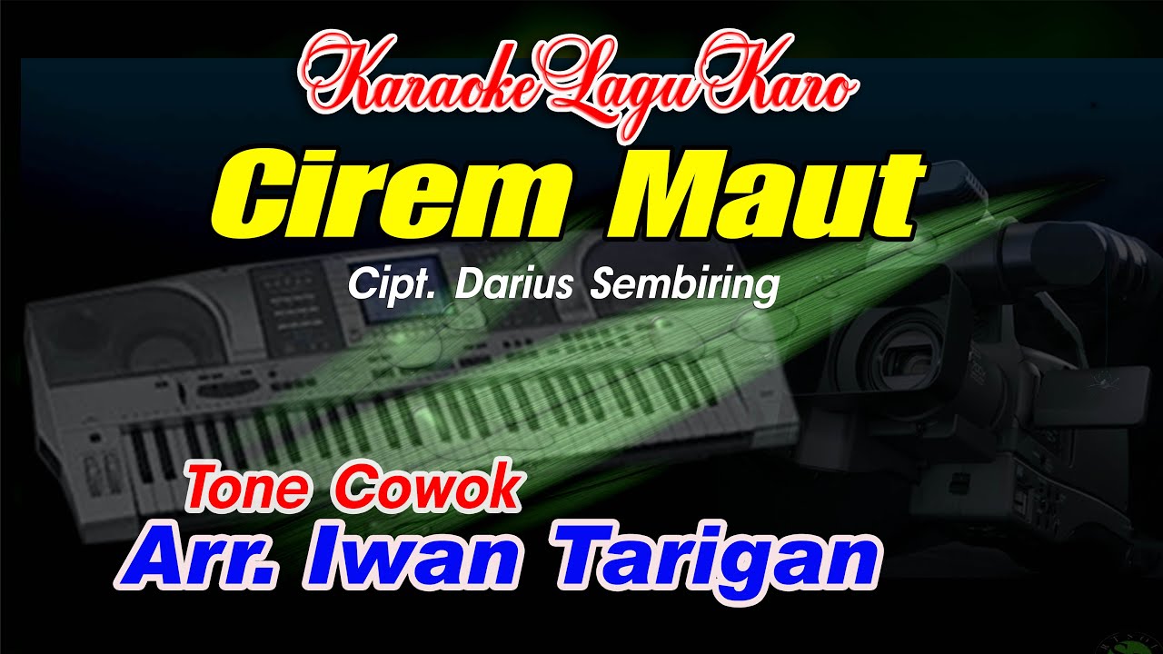 Karaoke Lagu Karo Cirem Maut Tone Cowok