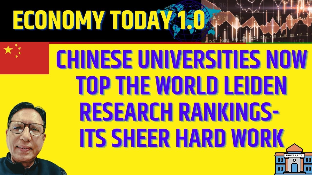 Chinese Universities now Top the World Leiden Research Rankings- its Sheer hard Work