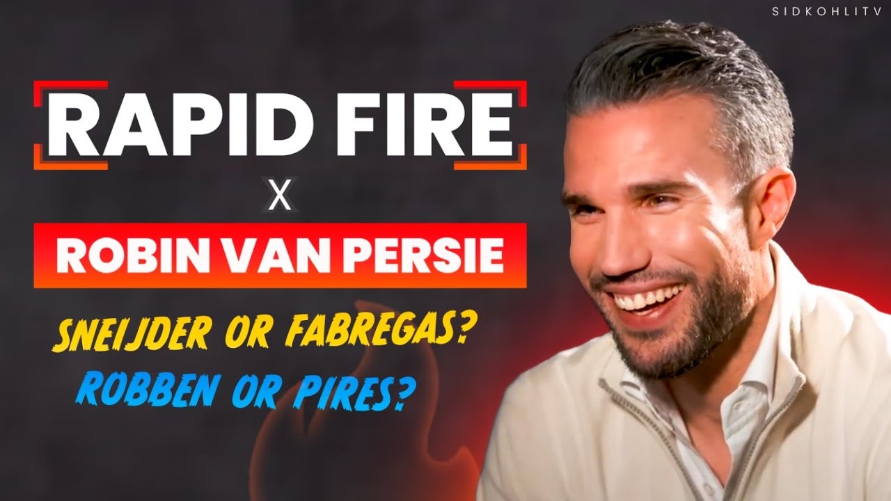 Robin van Persie x Rapid Fire🔥 Fabregas or Sneijder? Robben or Pires? Messi or Ronaldo? w/ Sid Kohli