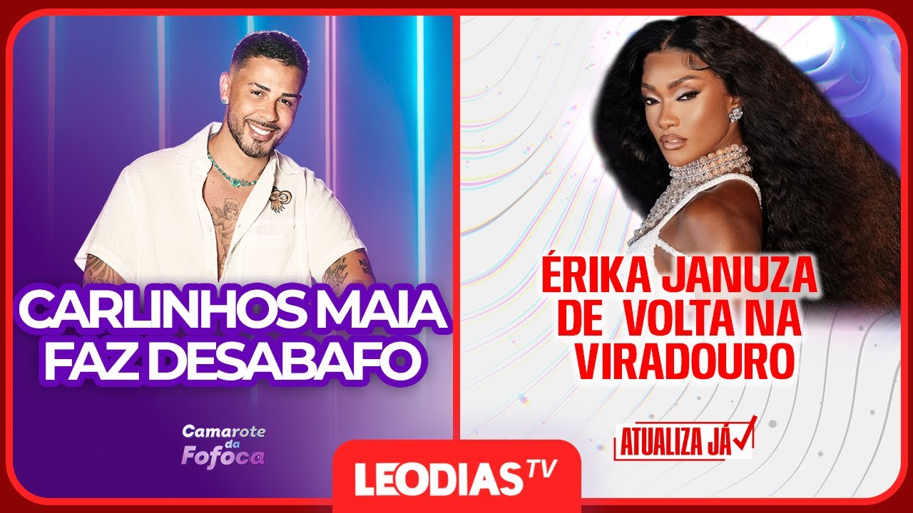 CARLINHOS MAIA FAZ DESABAFO | CAMAROTE DA FOFOCA | LeoDias TV
