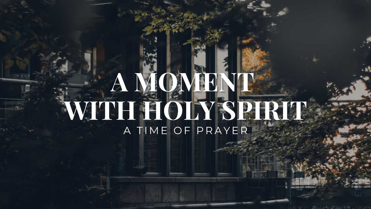 A Moment With Holy Spirit | Instrumental Prayer Music