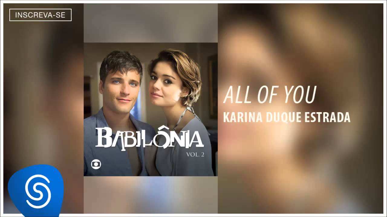 Karina Duque Estrada - All Of You (Babil&ocirc;nia Vol 2) [&Aacute;udio Oficial]