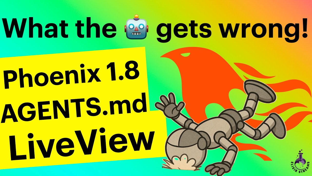 What agents get wrong! Reading Phoenix 1.8's AGENTS.md --  LiveView guidelines