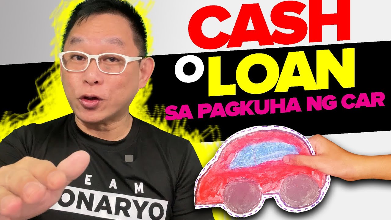 Bayaran Ng Cash or Loan a Car ?