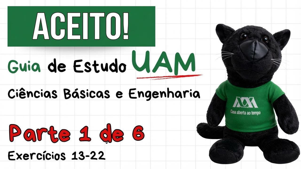 Guia UAM: Ciências Básicas e Engenharia – Parte 1 de 6