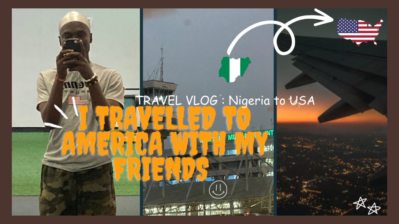 Travel vlog: Moving from Nigeria 🇳🇬 to United States 🇺🇸 with 7+ of my friends